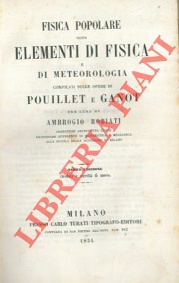 Fisica popolare ossia elementi di fisica e di meteorologia compilati …