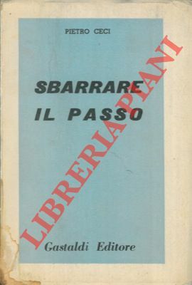 Sbarrare il passo.