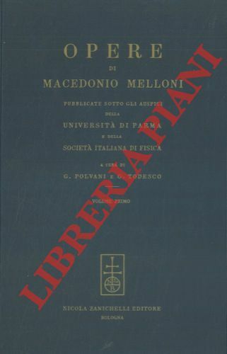 Opere di Antonio Melloni pubblicate sotto gli auspici della Università …