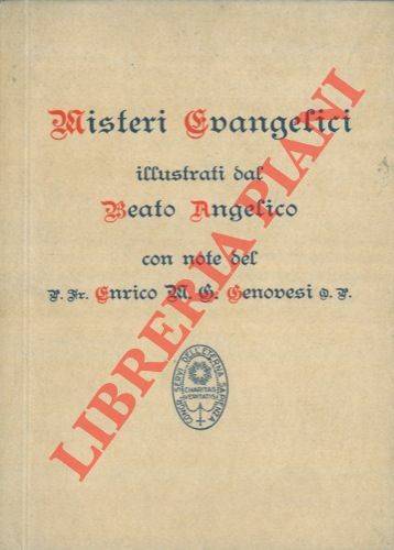 Misteri evangelici. Illustrati dal B. Angelico commentati dal P. Fr. …