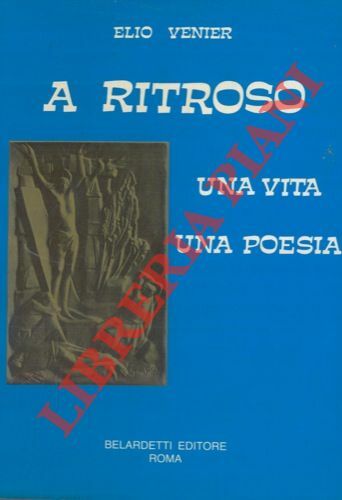 A ritroso. Una vita una poesia.