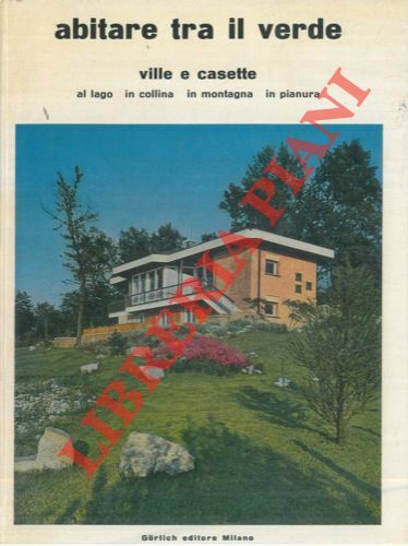Abitare tra il verde. Ville e casette al lago in …