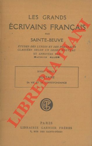 Les grands ecrivains français. XVIII siecle. Voltaire. Sa vie et …