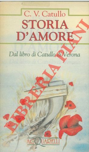 Storia d'amore. Dal libro di Catullo di Verona.