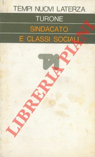 Sindacato e classi sociali. Fra autunno caldo e compromesso storico.