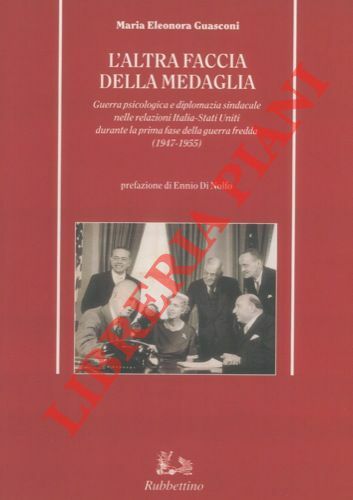 L'altra faccia della medaglia. Guerra psicologica e diplomazia sindacale nelle …
