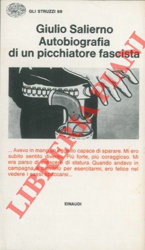Autobiografia di un picchiatore fascista. Nota introduttiva di Corrado Stajano.