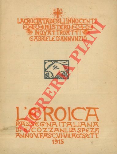 L'eroica. Rassegna italiana. Direttore Ettore Cozzani. La crociata degli innocenti. …
