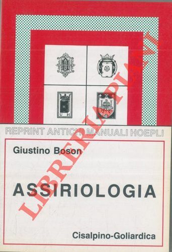 Assirologia. Elementi di grammatica. Sillabario. Crestomanzia e dizionarietto.