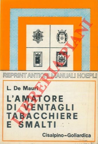 Ventagli. Tabacchiere. Scatole. Tavolette. Astucci. Smalti. Elenchi. Simboli. Marche.