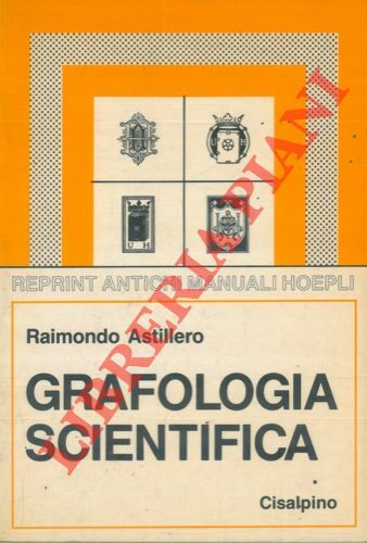 Grafologia scientifica. Con 201 facsimili di tipi di scritture e …