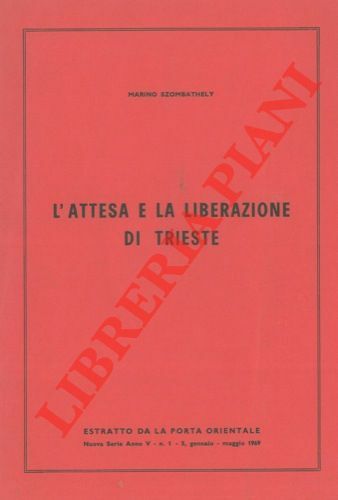 L'attesa e la liberazione di Trieste.