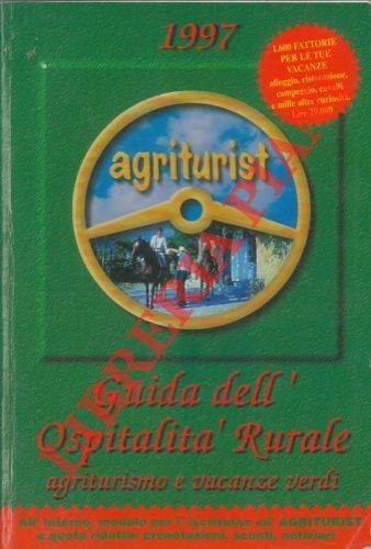 Guida all'ospitalità rurale 1997. Agriturismo e vacanze verdi.