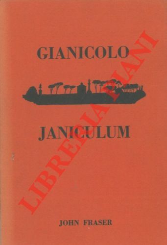 Gianicolo. Janiculum. Prima edizione bilingue. Traduzioni a cura dell'autore. Disegni …