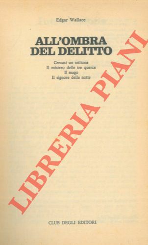 All'ombra del delitto. Cercasi un milione. Il mistero delle tre …