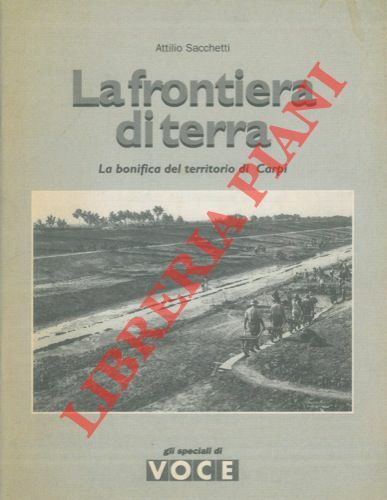 La frontiera di terra. La bonifica del territorio di Carpi.