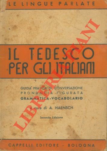 Il tedesco per gli Italiani. Guida pratica di conversazione con …