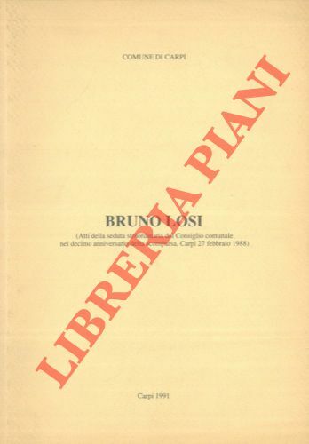 Bruno Losi (Atti della seduta straordinaria del Consiglio comunale nel …