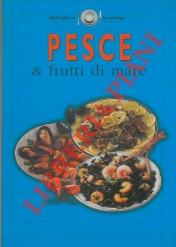 Pesce & frutti di mare.