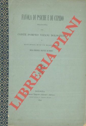 Favola di Psiche e Cupido tradotta dal conte Pompeo Vizani …