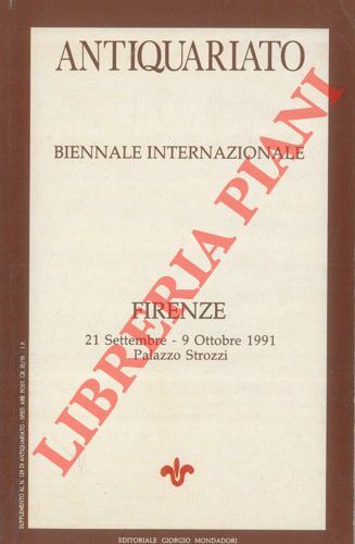 Antiquariato. Biennale Internazionale. Firenze 21 Settembre - 9 Ottobre 1991. …