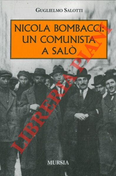 Nicola Bombacci : un comunista a Salò.