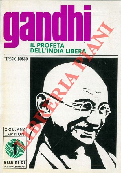Gandhi il profeta dell'India libera.