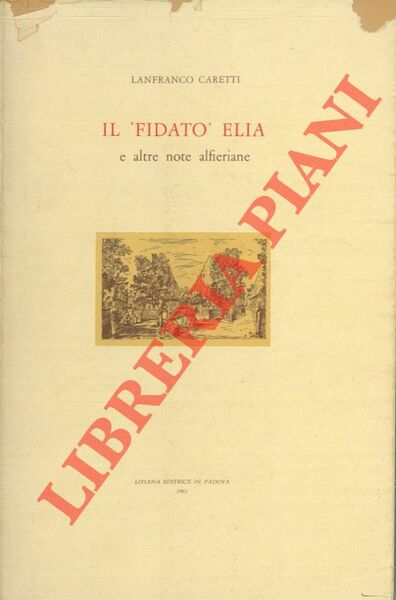 Il 'fidato' Elia e altre note alfieriane.