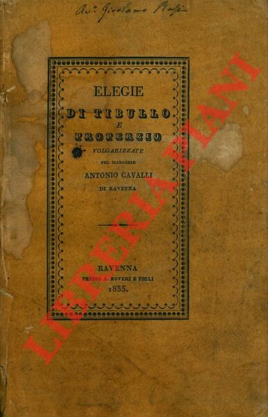 Elegie di Tibullo e Properzio volgarizzate per il marchese Antonio …