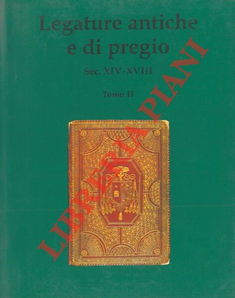 Legature antiche e di pregio. Sec. XIV-XVIII. Catalogo.