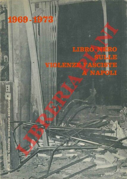 1969-1973. Libro nero sulle violenze fasciste a Napoli.