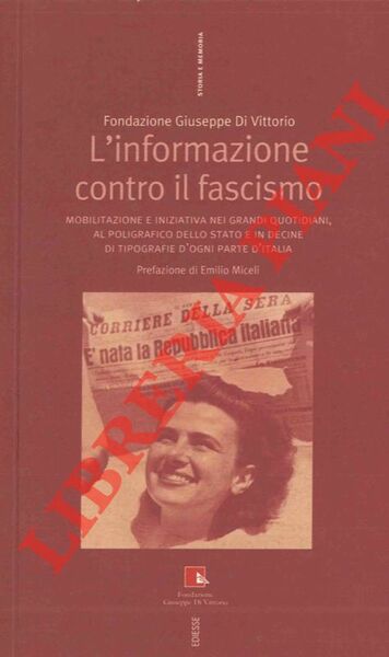 L'informazione contro il fascismo. Mobilitazione e iniziativa nei grandi quotidiani, …