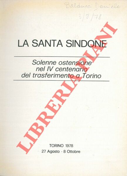 La Santa Sindone. Solenne ostensione nel IV centenario del trasferimento …