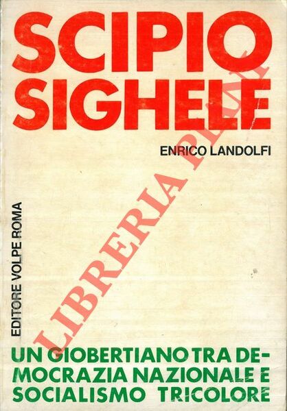 Scipio Sighele. Un giobertiano fra democrazia nazionale e socialismo tricolore.