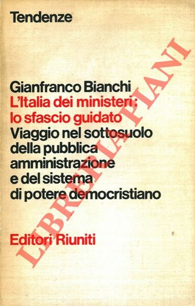 L'Italia dei ministeri: lo sfascio guidato.