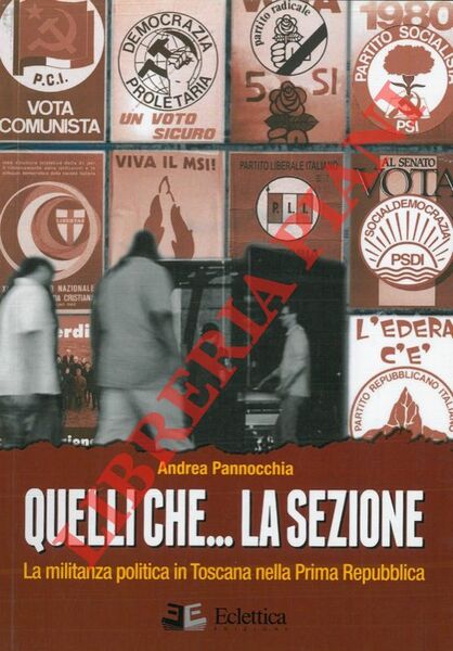 Quelli che…la sezione. La militanza politica in Toscana nella Prima …