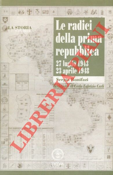 Le radici della Prima Repubblica. 27 luglio 1943 - 23 …