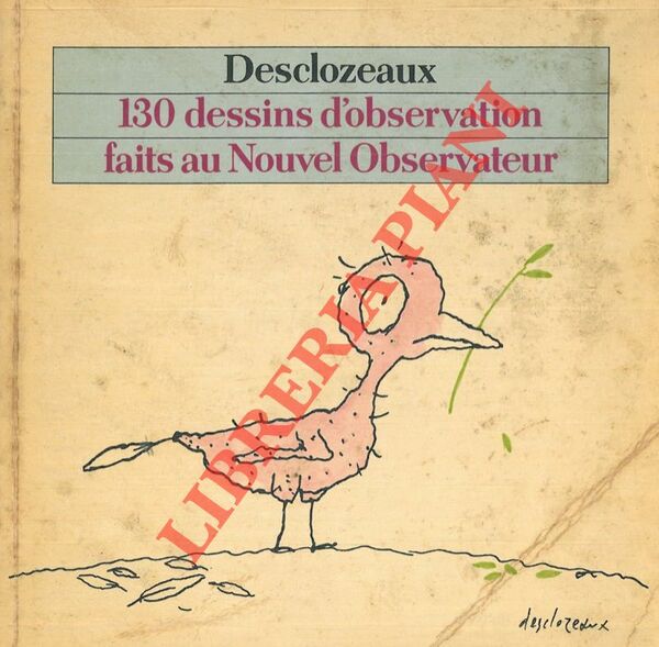 Desclozeaux. 130 dessins d'observation faits au Nouvel Observateur.