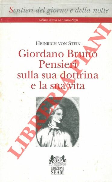 Giordano Bruno. Pensieri sulla sua dottrina e la sua vita.