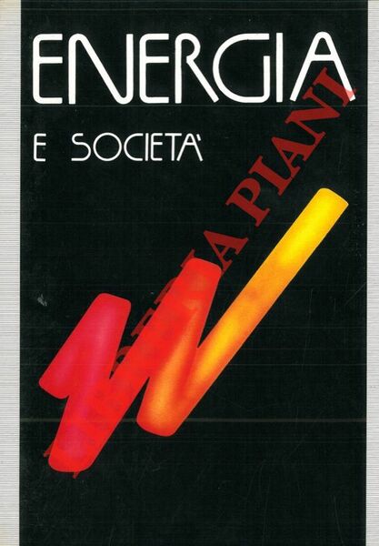 Energia e materia. Energia e vita. Energia e società.