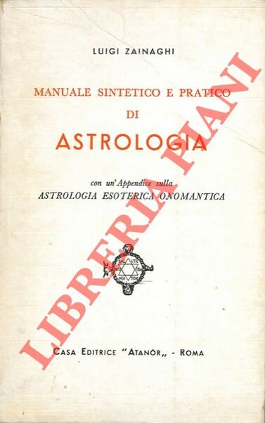 Manuale sintetico e pratico di Astrologia. Con un'appendice sull'astrologia esoterica …