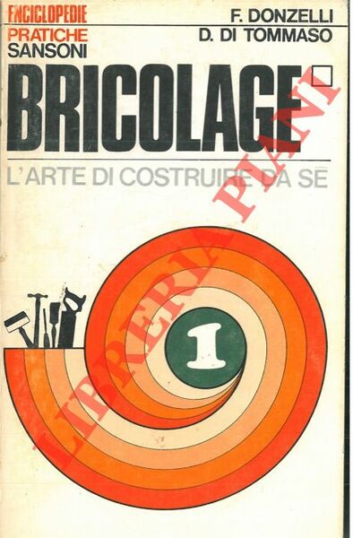 Bricolage. L'arte di costruire da se.