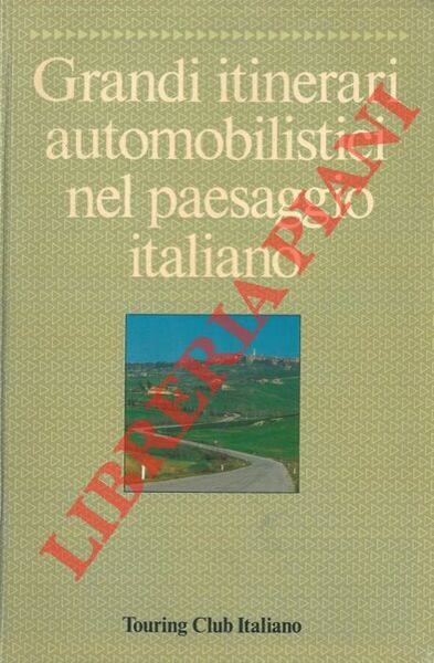 Grandi itinerari automobilistici nel paesaggio italiano.