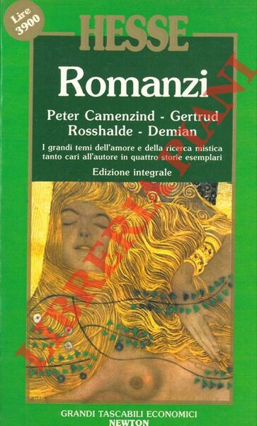 Romanzi. Peter Camenzind - Gertrud - Rosshalde - Demian.