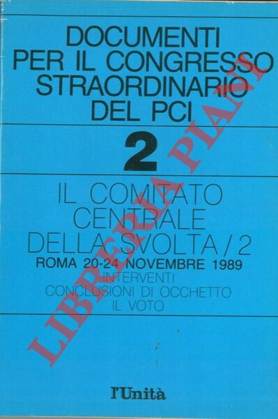 Documenti per il congresso straordinario del PCI. 2. Il comitato …