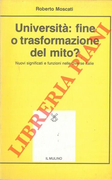 Università: fine o trasformazione del mito ? Nuovi significati e …