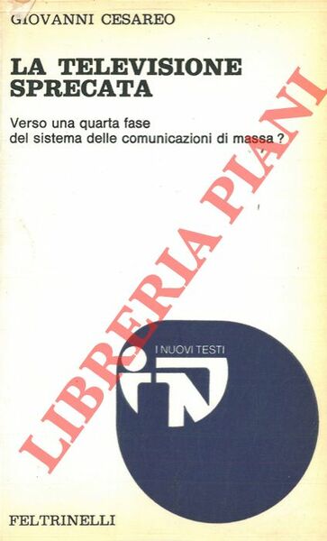 La televisione sprecata. Verso una quarta fase del sistema delle …