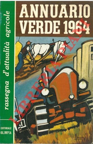 Annuario verde 1964. Rassegna d'attualità agricole.