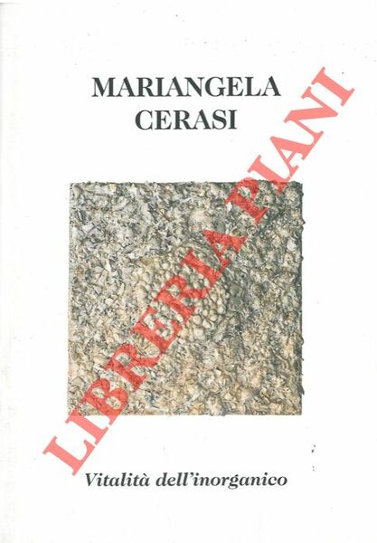 Mariangela Cerasi. Vitalità dell'inorganico.