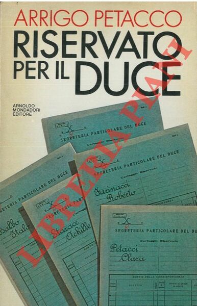 Riservato per il Duce. I segreti del regime conservati nell'archivio …